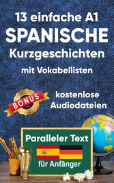 13 Einfache A1 spanische Kurzgeschichten mit Vokabellisten für Anfänger