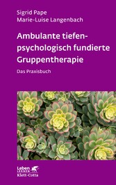 Ambulante tiefenpsychologisch fundierte Gruppentherapie (Leben Lernen, Bd. 335)