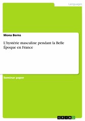 L'hystérie masculine pendant la Belle Époque en France