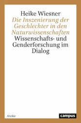 Die Inszenierung der Geschlechter in den Naturwissenschaften