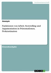 Funktionen von Arbeit, Storytelling und Argumentation in Präsentationen, Prokrastination