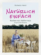 Natürlich einfach - Kochen mit Haferreis