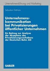 Unternehmenskommunikation bei Privatisierungen öffentlicher Unternehmen