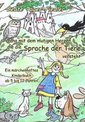 Jana mit dem mutigen Herzen, die die Sprache der Tiere versteht