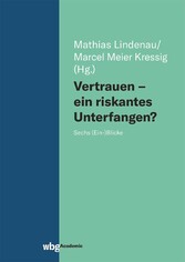 Vertrauen - ein riskantes Unterfangen?