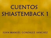 Cuentos Shiastemback 1