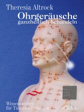 Ohrgeräusche ganzheitlich behandeln