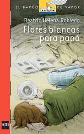 Flores blancas para papá (Plan Lector Juvenil]