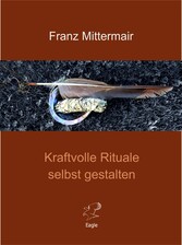 Kraftvolle Rituale selbst gestalten