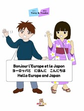 Bonjour l&apos;Europe et le Japon/ Hello Europe and Japan / Yoroppa to Nihon ni konnichiwa