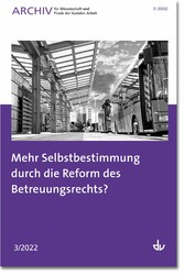 Mehr Selbstbestimmung durch die Reform des Betreuungsrechts?