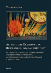 Ästhetische Erziehung in Russland im XX. Jahrhundert