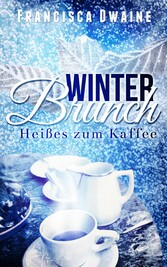 Winterbrunch - Heißes zum Kaffee