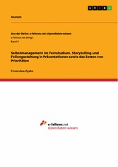 Selbstmanagement im Fernstudium. Storytelling und Foliengestaltung in Präsentationen sowie das Setzen von Prioritäten