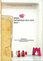 Spiele entwickeln 2012-2015 Band I