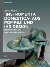 ?Instrumenta domestica? aus Pompeji und ihr Design