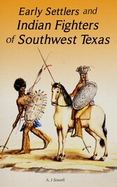 Early Settlers and Indian Fighters of Southwest Texas