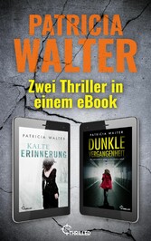 Kalte Erinnerung & Dunkle Vergangenheit: Zwei Thriller in einem eBook