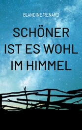 Schöner ist es wohl im Himmel