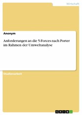 Anforderungen an die 5-Forces nach Porter im Rahmen der Umweltanalyse