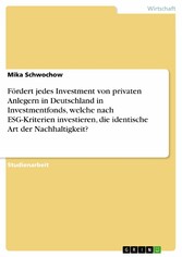 Fördert jedes Investment von privaten Anlegern in Deutschland in Investmentfonds, welche nach ESG-Kriterien investieren, die identische Art der Nachhaltigkeit?