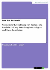 Versuch zur Kreiselpumpe in Reihen- und Parallelschaltung. Erstellung von Anlagen- und Einzelkennlinien