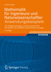 Mathematik für Ingenieure und Naturwissenschaftler - Anwendungsbeispiele