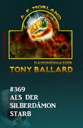 Als der Silberdämon starb: Tony Ballard 369