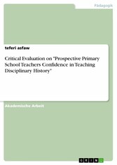 Critical Evaluation on 'Prospective Primary School Teachers Confidence in Teaching Disciplinary History'