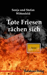 Tote Friesen rächen sich