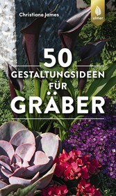 50 Gestaltungsideen für Gräber