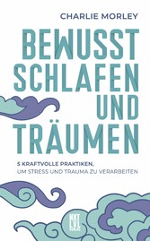 Bewusst schlafen und träumen