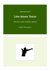 Selbstlernkurs: Lebe deinen Traum