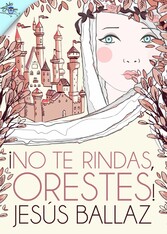 ¡No te rindas, Orestes!