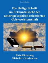 Die Heilige Schrift im Erkenntnislicht der anthroposophisch orientierten Geisteswissenschaft