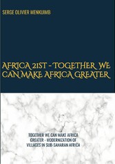 AFRICA 21st -           TOGETHER WE CAN MAKE AFRICA GREATER