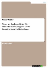 Natur als Rechtssubjekt. Die Atrato-Entscheidung des Corte Constitucional in Kolumbien