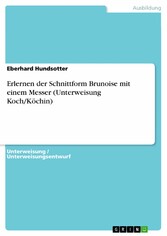 Erlernen der Schnittform Brunoise mit einem Messer (Unterweisung Koch/Köchin)