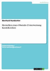 Herstellen eines Obatzdn (Unterweisung Koch/Köchin)