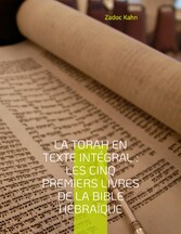 La Torah en texte intégral : Les cinq premiers livres de la Bible hébraïque