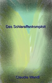 Das Schlaraffenkomplott