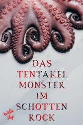 Das Tentakel-Monster im Schottenrock