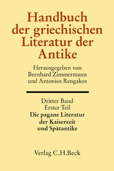 Handbuch der griechischen Literatur der Antike Bd. 3/1. Tl.: Die pagane Literatur der Kaiserzeit und Spätantike