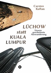 Lüchow statt Kuala Lumpur