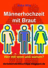 Männerhochzeit mit Braut