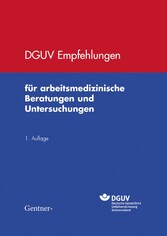 DGUV Empfehlungen für arbeitsmedizinische Beratungen und Untersuchungen