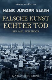 Falsche Kunst - Echter Tod - Ein Fall für Brock: Ein Hamburg-Krimi