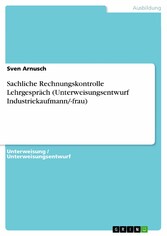 Sachliche Rechnungskontrolle Lehrgespräch (Unterweisungsentwurf Industriekaufmann/-frau)