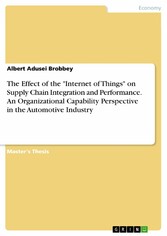 The Effect of the 'Internet of Things' on Supply Chain Integration and Performance. An Organizational Capability Perspective in the Automotive Industry