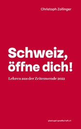 Schweiz, öffne dich!